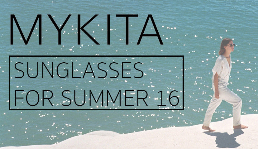 MYKITA Sunglasses for Summer 16