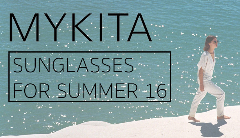MYKITA Sunglasses for Summer 16